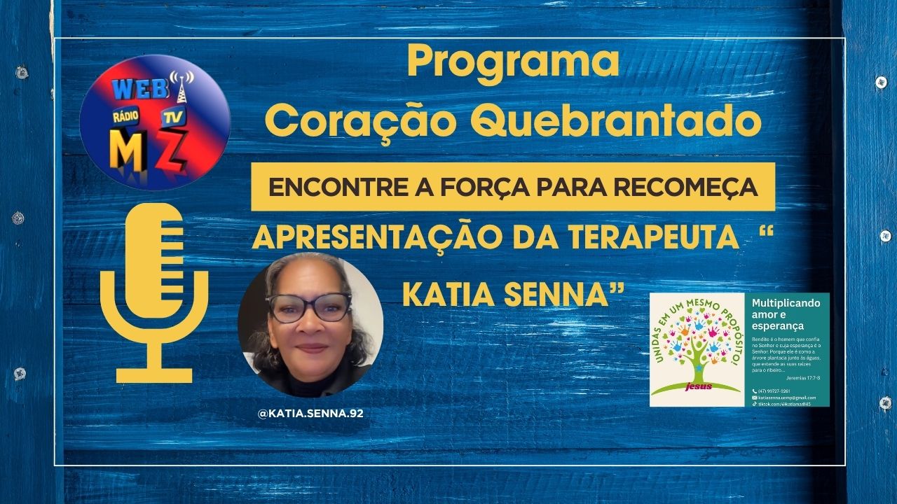 Programa Coração Quebrantado - apresentação Terapeuta Katia Senna